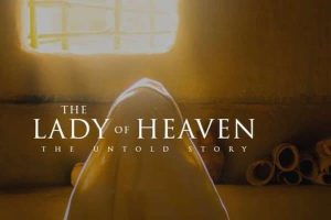 Briefing: The Lady of Heaven Film